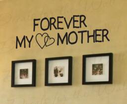 Forever My Mother Love Mom Home Family Wall Lettering Decal Adhesive Vinyl Saying Quote Sticker Decoration Art Decor F56 - thumbnail 1