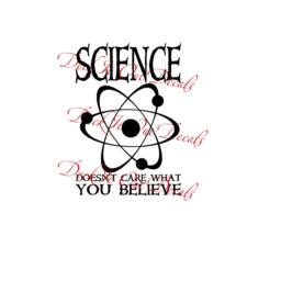 Science Doesn't Care What You Believe With Atom Graphic Vinyl Decal For Car, Computer, Home Or Office ....e00259 - thumbnail 3