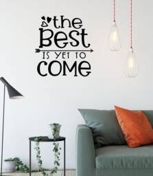 The Best Is Yet To Come Positive Wall Sticker Quote - thumbnail 1