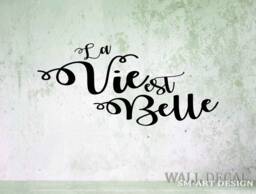 La Vie Est Belle Vinyl Decal - French Quote Wall Positive in French Wall Decor Saying Vinyl Sticker Lettering - thumbnail 1