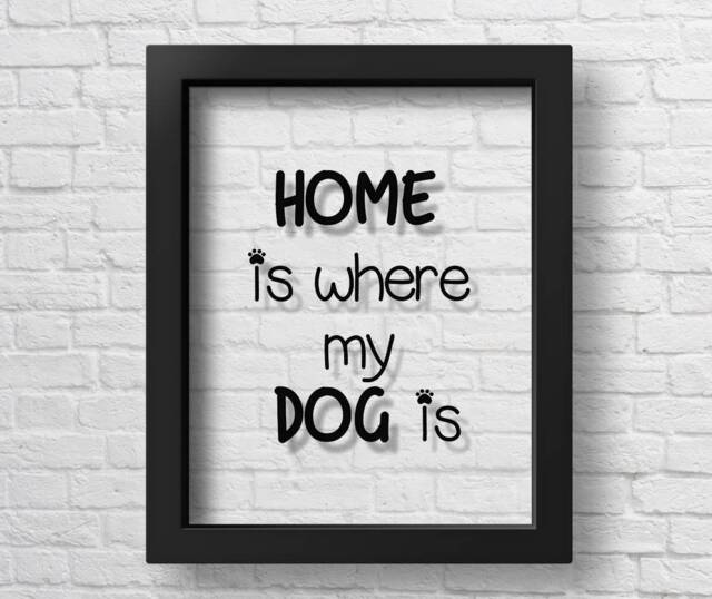 Transparent Home Is Where My Dog Poster Print Quote Lover Gift Mom Dogs Wall Art Pets Decor - image 1