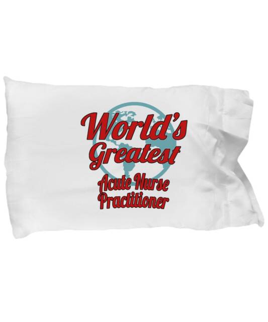 Acute Care Nurse Practitioner Gifts - Pillowcase, Perfect Graduation Gift For Acute Practitioners, Pillow Case