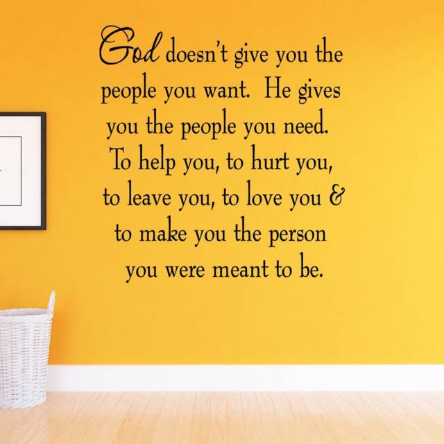 God Doesn't Give You The People Want, He Gives Need Family Wall Decals Inspirational Quote Vwaq