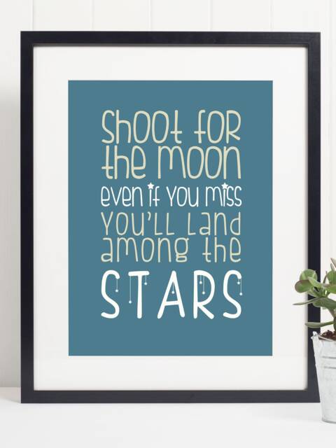 Shoot For The Moon Even If You Miss You'll Land Among Stars Quote Art Print - Inspirational Motivational