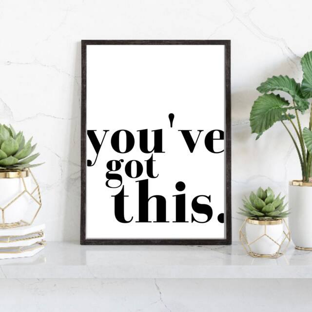 You've Got This Print - Workspace Wall Decor Office Quote Home Prints Gifts On A Budget Art Posters - image 1