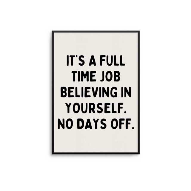 Motivational Typography Print It's A Full Time Job Believing in Yourself - image 1