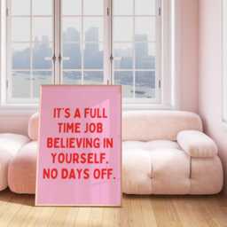 Motivational Typography Print It's A Full Time Job Believing in Yourself - thumbnail 3