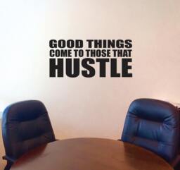 Hustle Quote, Good Things Come To Those That Hustle, Gym Wall Decal, Office Decal - thumbnail 1