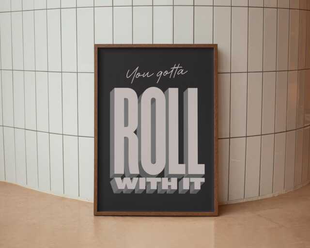 You Gotta Roll With It - Rock N No.2 Quote Lyrics Music A3 A4 A5 Wall Art Poster Print Gift Gig - image 1