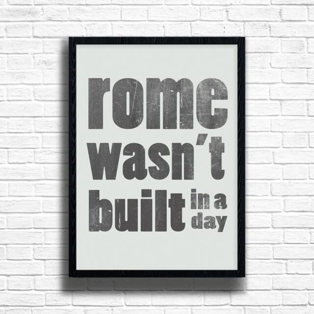 Rome Wasn't Built in A Day Print Motivational Quote Art - image 1