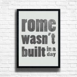 Rome Wasn't Built in A Day Print Motivational Quote Art - thumbnail 1