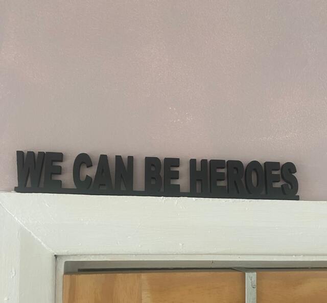 We Can Be Heroes Just For One Day Acrylic Sign Wall, Shelf Or Doorframe David Bowie Fans Door Topper - image 1