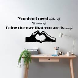 You Don't Need Make-Up - 0367, Wall Art Decal, Transfer, Mural, Sticker, 75 Colours, 5 Sizes, Interior Or Exterior Use , Easy To Apply