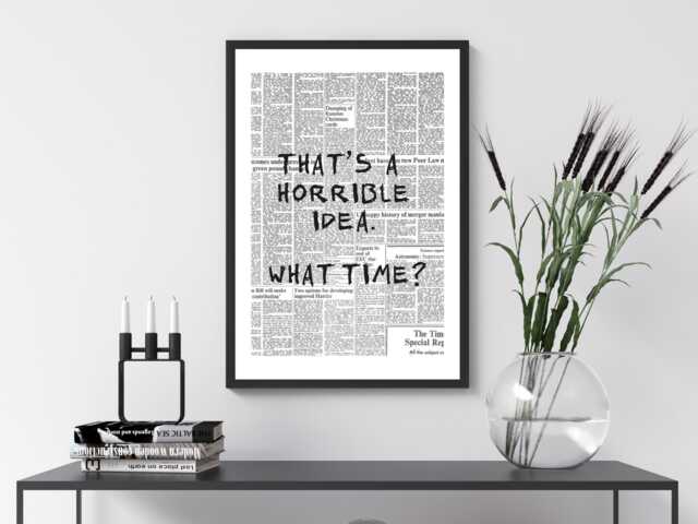 That's A Terrible Idea Newspaper Poster - Funny Print Room Wall Art Quote For All The Family- A5 A4 A3 Framed Or Unframed - image 1