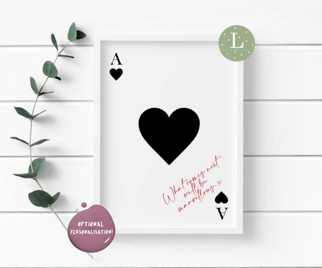 Ace Of Hearts Print, Customise Quote Print, Prints, Hearts Quote, What Comes Next Will Be Marvellous Quote Print - image 1