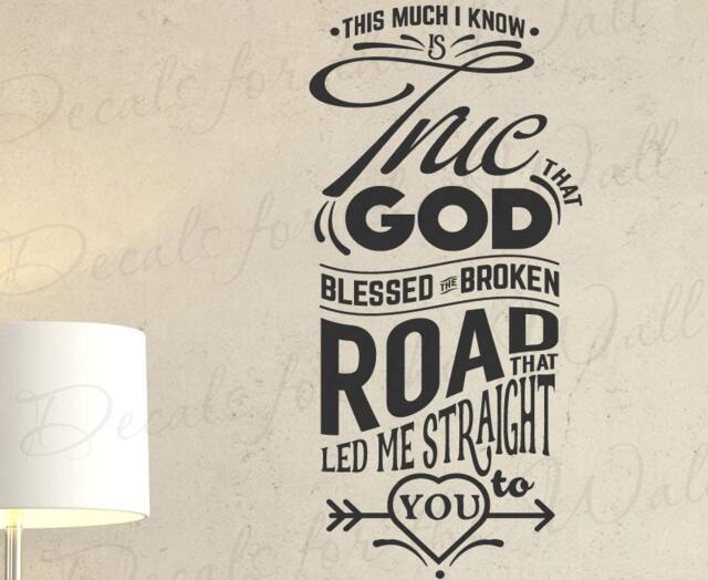 This Much I Know Is True God Blessed Broken Road Rascal Flatts Song Lyrics Love Marriage Couple Husband Wife Wall Decal Vinyl Art Q63 - image 1
