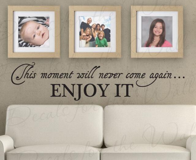 This Moment Will Never Come Again Enjoy It Inspirational Motivational Vinyl Wall Decal Decoration Quote Lettering Decor Sticker Art In01 - image 1