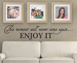 This Moment Will Never Come Again Enjoy It Inspirational Motivational Vinyl Wall Decal Decoration Quote Lettering Decor Sticker Art In01 - thumbnail 1