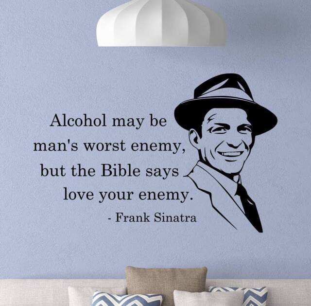 Frank Sinatra Wall Decal Alcohol May Be Man's Worst Enemy Bible Quote Poster Music Gifts Sign Vinyl Sticker Office Decor Home Art 7F93 - image 1
