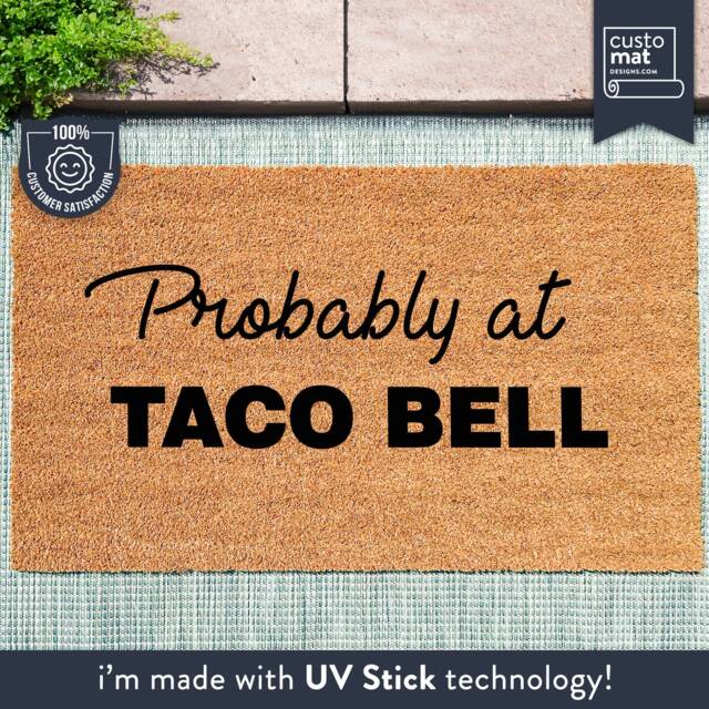Probably At Taco Bell - Custom Coir Doormat Funny Welcome Mat Gift Fast Food Junk Housewarming - image 1