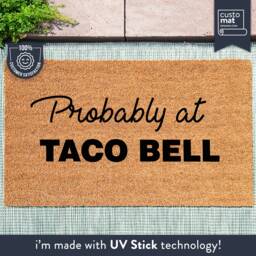 Probably At Taco Bell - Custom Coir Doormat Funny Welcome Mat Gift Fast Food Junk Housewarming - thumbnail 1