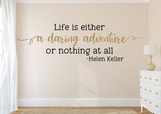 Inspirational Quote Wall Decal - Life Is Either A Daring Adventure Helen Keller - image 1