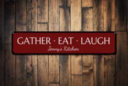 Gather Eat Laugh Sign, Kitchen Decor, Personalized Custom Name Room Wall Decor - Quality Aluminum Metal