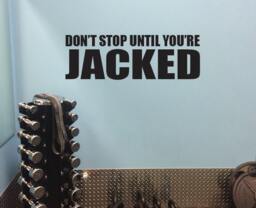 Weight Room Decor, Motivation Wall Decal, Don't Stop Until You're Jacked - thumbnail 1