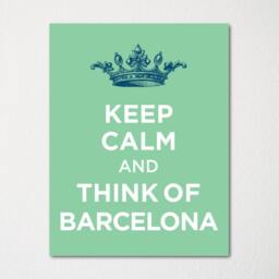 Keep Calm & Think Of Barcelona - Any Location Available Fine Art Print Choice Color Purchase 3 Receive 1 Free - thumbnail 1