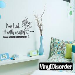 I've Had It With Reality...i Need A Fairy Godmother - Vinyl Wall Decal Quotes Sticker Ct019Ivevii7Et - thumbnail 1