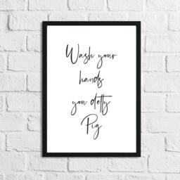 Wash Your Hands You Detty Pig Funny Bathroom Wall Decor Print - thumbnail 2