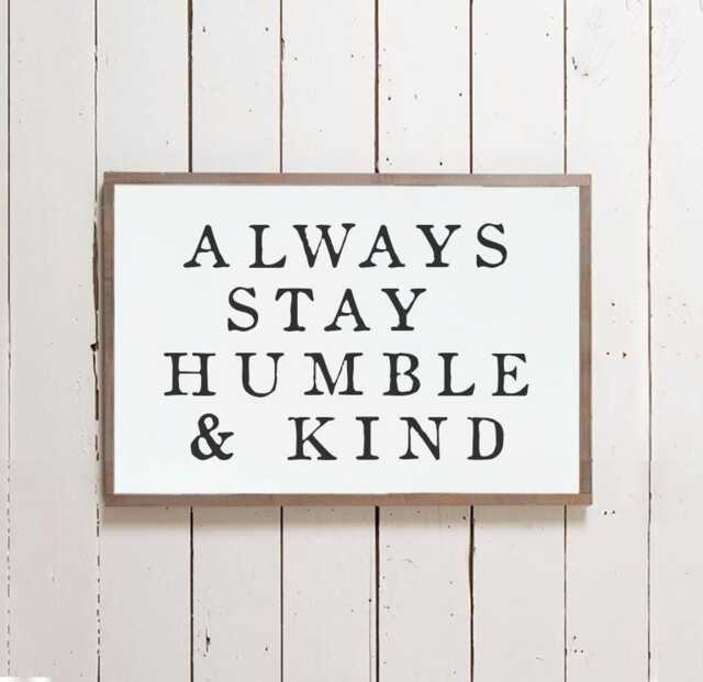 Always Stay Humble & Kind Wooden Sign - Farmhouse Wall Decor - image 1