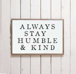 Always Stay Humble & Kind Wooden Sign - Farmhouse Wall Decor - thumbnail 1