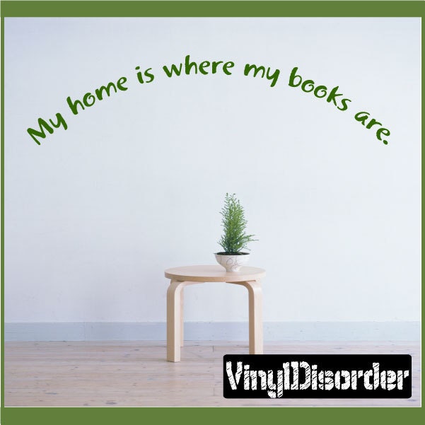 My Home Is Where My Books Are - Vinyl Wall Decal Quotes Sticker Libraryquotes09Et - image 1