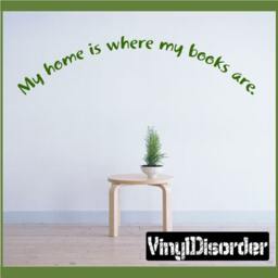 My Home Is Where My Books Are - Vinyl Wall Decal Quotes Sticker Libraryquotes09Et - thumbnail 1