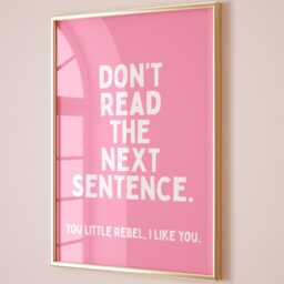 Don't Read The Next Sentence Art Print, Funny Quote Wall Art, Pink Decor - thumbnail 1
