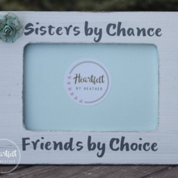 Sisters By Chance, Friends Choice Wood Picture Frame 4x6 - Friendship Gift - thumbnail 2
