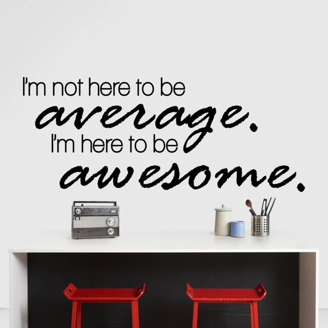 Not Here To Be Average Wall Decal - Confidence Quote Decor - image 1