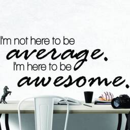 Not Here To Be Average Wall Decal - Confidence Quote Decor - thumbnail 2