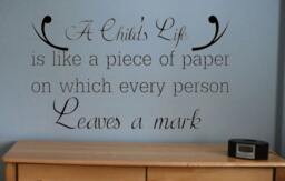 A Child's Life Is Like A Piece Of Paper On Which Every Person Leaves Mark Vinyl Wall Decal.... E00092 - thumbnail 1
