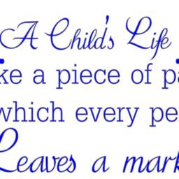 A Child's Life Is Like A Piece Of Paper On Which Every Person Leaves Mark Vinyl Wall Decal.... E00092 - thumbnail 2