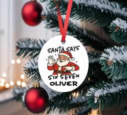 Santa Says 67 Six Seven Personalised Customised Christmas Bauble Decoration Gift For Her Him Son Daughter Meme Viral Italian Brainrot - thumbnail 1