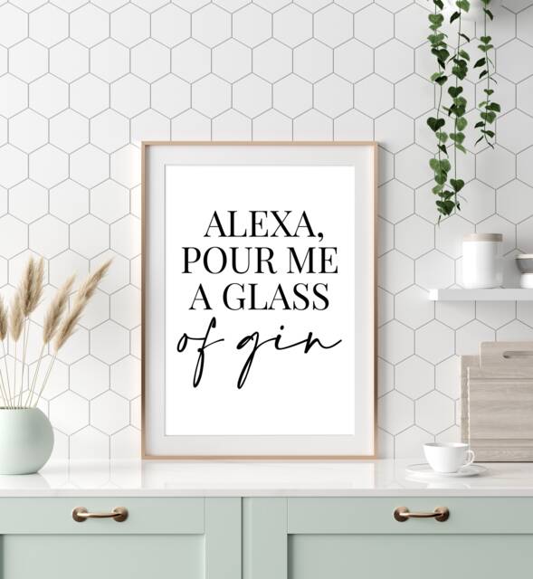 Alexa, Pour Me A Glass Of Gin - Home Decor, Print, Wall Art, Kitchen, Kitchen Prints, Alexa Print - image 1