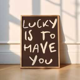 Lucky Is To Have You Print - 5 Colours Typography - Porch, Bedroom, Poster, Cute, Cosy, Love, Wholesome, Trendy, Quote, Minimal, Colourful - thumbnail 1
