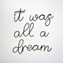 It Was All A Dream Sign Quote Wire Words Bedroom Wall Art Decor Over The Bed, Nursery Metal - thumbnail 3