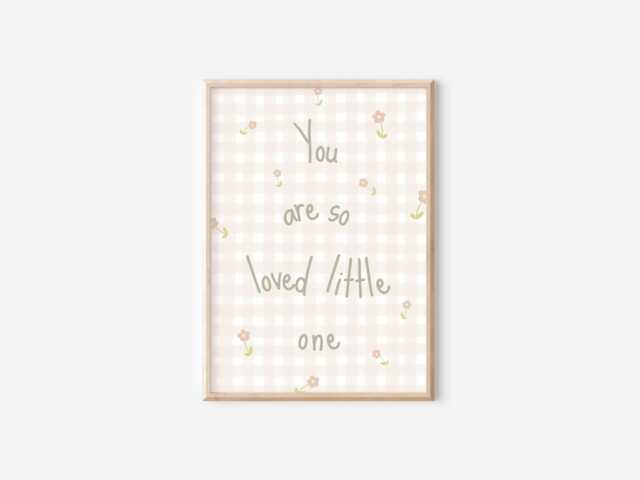 Gingham Floral You Are So Loved Little One Quote