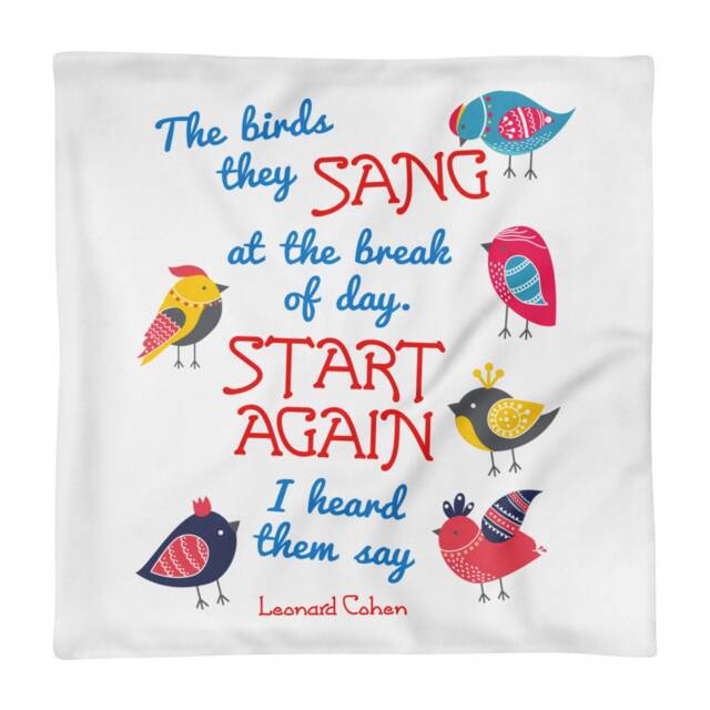 Pillow Case Only The Birds They Sang At The Break Of Day Start Again I Heard Them Say