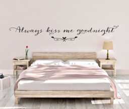 "Vinyl Wall Art Decal - ""Always Kiss Me Goodnight"