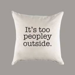 It's Too Peopley Outside. Canvas Pillow Or Cover - Throw Home Decor Father's Day Housewarming Gift - thumbnail 1