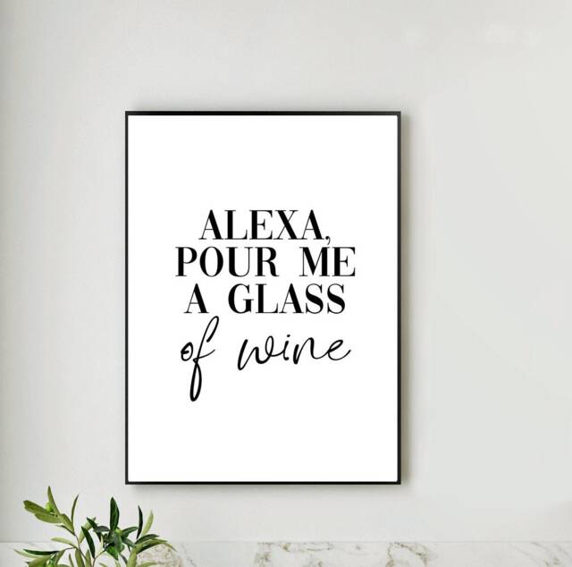 Alexa Wine Funny Home Wall Art Print, Decor Fun Poster A5, A4, A3, A2, Housewarming Gift, Pour Me Wine, Kitchen Utility - image 1